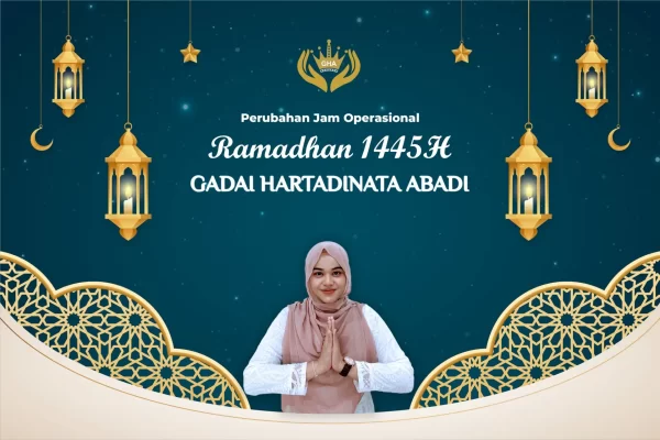 Perubahan Jam Operasional Gadai Hartadinata Abadi Pada Ramadhan